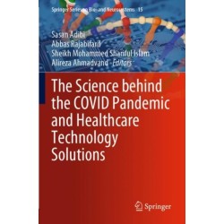 The Science behind the COVID Pandemic and Healthcare Technology Solutions