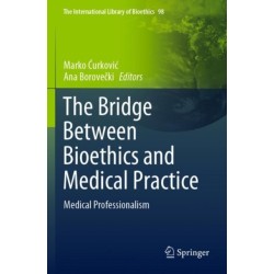The Bridge Between Bioethics and Medical Practice: Medical Professionalism