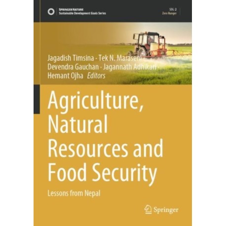 Agriculture, Natural Resources and Food Security: Lessons from Nepal