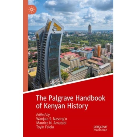 The Palgrave Handbook of Kenyan History