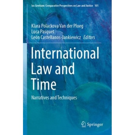 International Law and Time: Narratives and Techniques