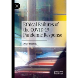 Ethical Failures of the COVID-19 Pandemic Response