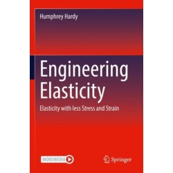 Engineering Elasticity: Elasticity with less Stress and Strain