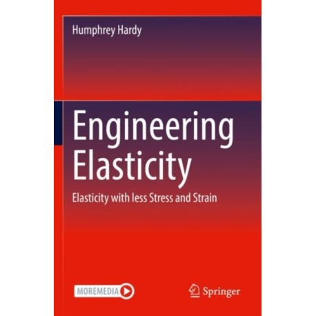 Engineering Elasticity: Elasticity with less Stress and Strain