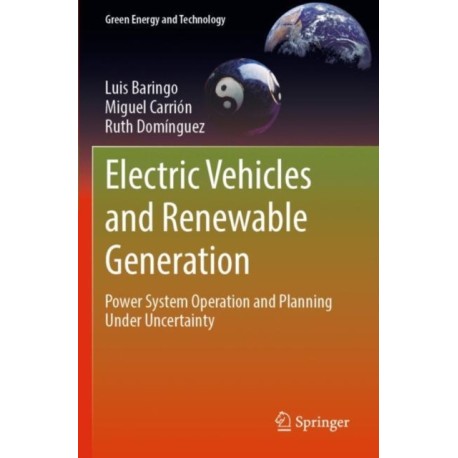 Electric Vehicles and Renewable Generation: Power System Operation and Planning Under Uncertainty
