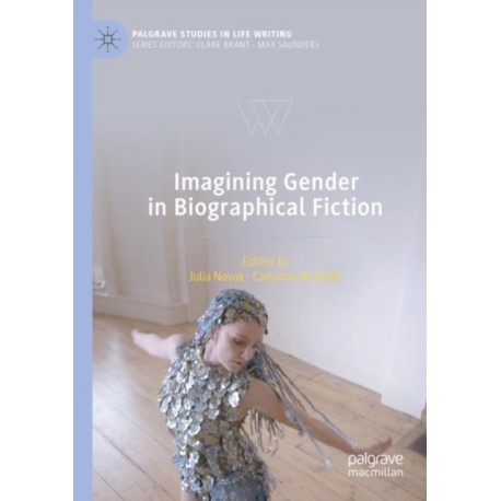 Imagining Gender in Biographical Fiction