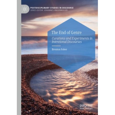 The End of Genre: Curations and Experiments in Intentional Discourses