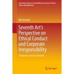 Seventh Art’s Perspective on Ethical Conduct and Corporate Irresponsibility: Financiers and Accountants