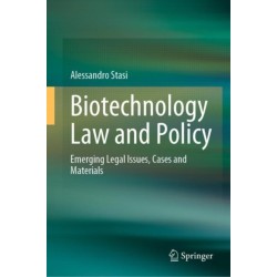 Biotechnology Law and Policy: Emerging Legal Issues, Cases and Materials