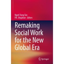 Remaking Social Work for the New Global Era
