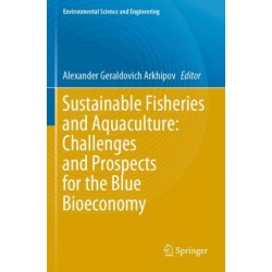 Sustainable Fisheries and Aquaculture: Challenges and Prospects for the Blue Bioeconomy
