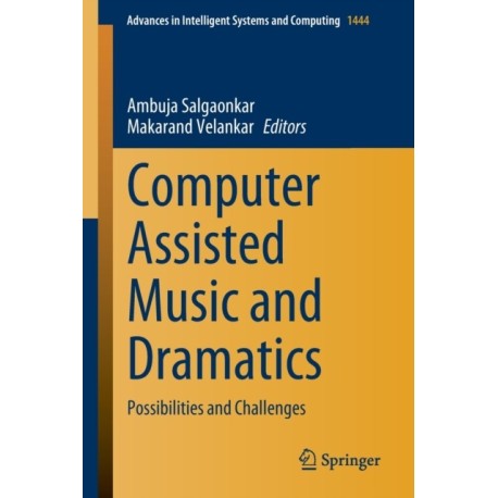 Computer Assisted Music and Dramatics: Possibilities and Challenges