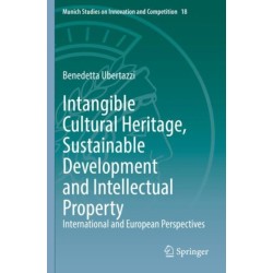 Intangible Cultural Heritage, Sustainable Development and Intellectual Property: International and European Perspectives