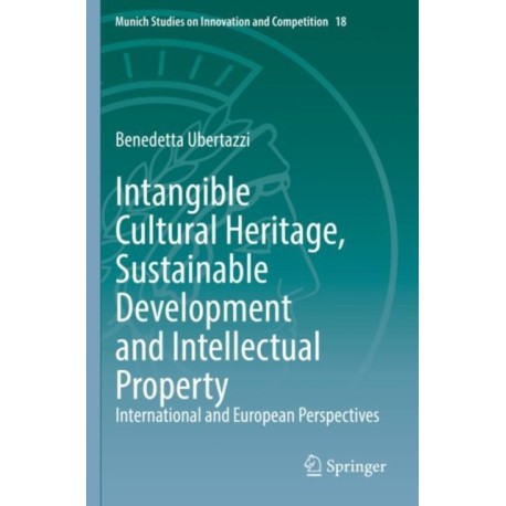 Intangible Cultural Heritage, Sustainable Development and Intellectual Property: International and European Perspectives