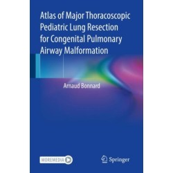 Atlas of Major Thoracoscopic Pediatric Lung Resection for Congenital Pulmonary Airway Malformation
