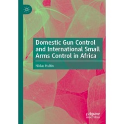 Domestic Gun Control and International Small Arms Control in Africa