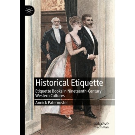 Historical Etiquette: Etiquette Books in Nineteenth-Century Western Cultures