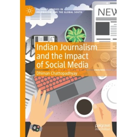 Indian Journalism and the Impact of Social Media