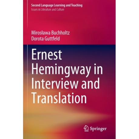 Ernest Hemingway in Interview and Translation