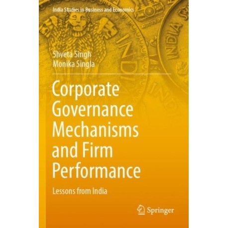 Corporate Governance Mechanisms and Firm Performance: Lessons from India