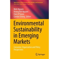 Environmental Sustainability in Emerging Markets: Consumer, Organisation and Policy Perspectives