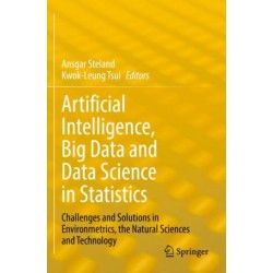 Artificial Intelligence, Big Data and Data Science in Statistics: Challenges and Solutions in Environmetrics, the Natural Sciences and Technology