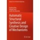 Automatic Structural Synthesis and Creative Design of Mechanisms