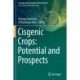 Cisgenic Crops: Potential and Prospects
