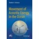 Movement of Acoustic Energy in the Ocean