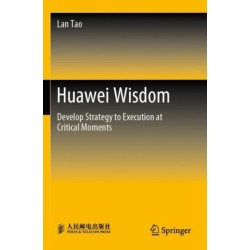 Huawei Wisdom: Develop Strategy to Execution at Critical Moments