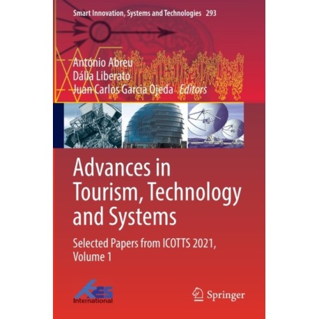 Advances in Tourism, Technology and Systems: Selected Papers from ICOTTS 2021, Volume 1