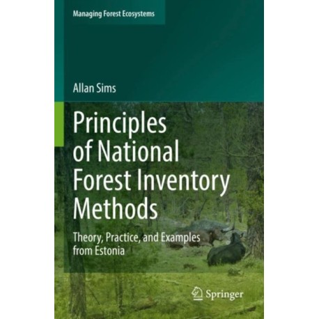 Principles of National Forest Inventory Methods: Theory, Practice, and Examples from Estonia