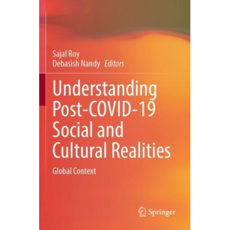 Understanding Post-COVID-19 Social and Cultural Realities: Global Context