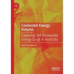 Contested Energy Futures: Capturing the Renewable Energy Surge in Australia