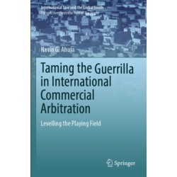 Taming the Guerrilla in International Commercial Arbitration: Levelling the Playing Field