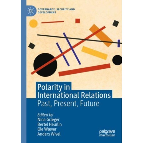 Polarity in International Relations: Past, Present, Future