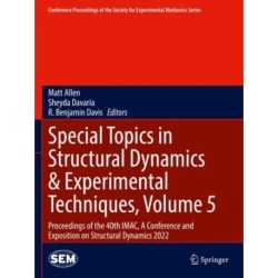 Special Topics in Structural Dynamics & Experimental Techniques, Volume 5: Proceedings of the 40th IMAC, A Conference and Exposition on Structural Dynamics 2022