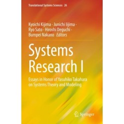 Systems Research I: Essays in Honor of Yasuhiko Takahara on Systems Theory and Modeling