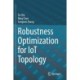 Robustness Optimization for IoT Topology
