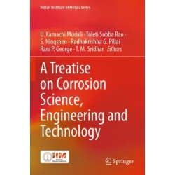 A Treatise on Corrosion Science, Engineering and Technology