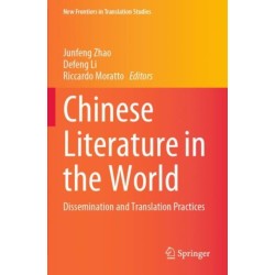Chinese Literature in the World: Dissemination and Translation Practices