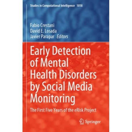 Early Detection of Mental Health Disorders by Social Media Monitoring: The First Five Years of the eRisk Project