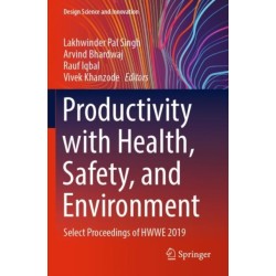 Productivity with Health, Safety, and Environment: Select Proceedings of HWWE 2019