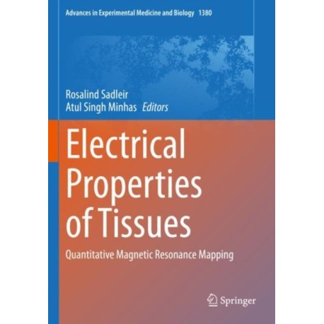 Electrical Properties of Tissues: Quantitative Magnetic Resonance Mapping