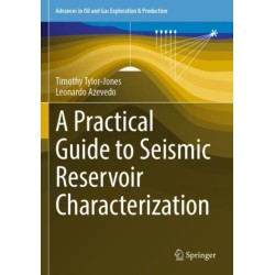 A Practical Guide to Seismic Reservoir Characterization