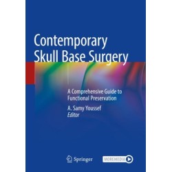 Contemporary Skull Base Surgery: A Comprehensive Guide to Functional Preservation