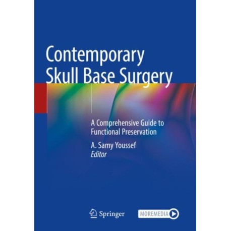 Contemporary Skull Base Surgery: A Comprehensive Guide to Functional Preservation
