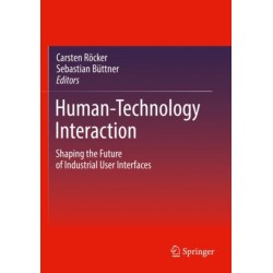 Human-Technology Interaction: Shaping the Future of Industrial User Interfaces