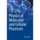 Physics of Molecular and Cellular Processes