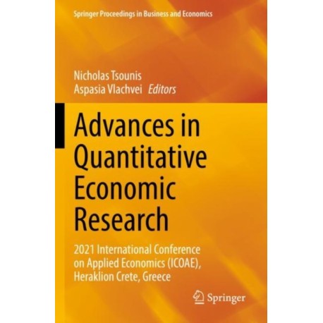 Advances in Quantitative Economic Research: 2021 International Conference on Applied Economics (ICOAE), Heraklion Crete, Greece
